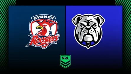 Sydney Roosters vs Canterbury Bankstown Bulldogs